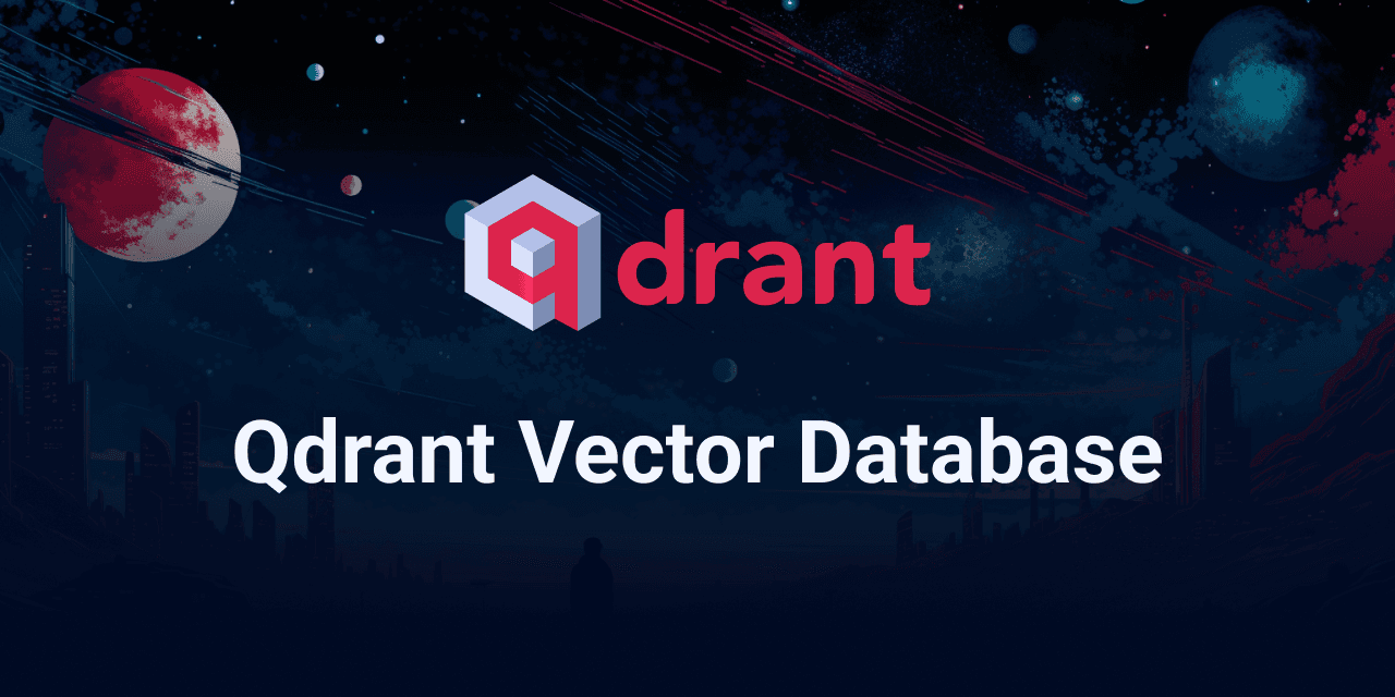 Qdrant: Database Vektor Berkinerja Tinggi untuk Pencarian Semantik
